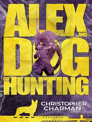 Alex and Dog Go Hunting - ebook